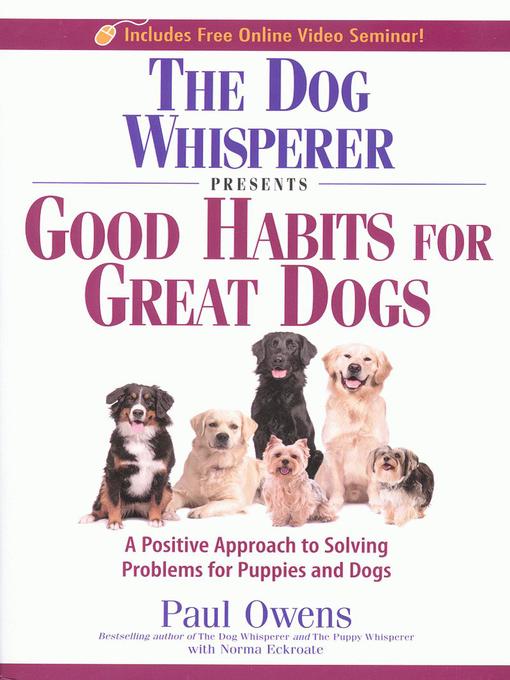 Title details for The Dog Whisperer Presents Good Habits for Great Dogs by Paul Owens - Available